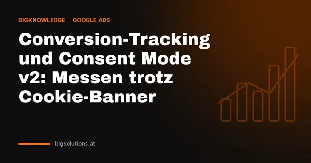 Conversion-Tracking und Consent Mode v2: Messen trotz Cookie-Banner