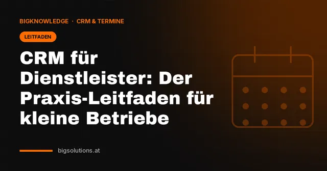 CRM für Dienstleister: Der Praxis-Leitfaden für kleine Betriebe