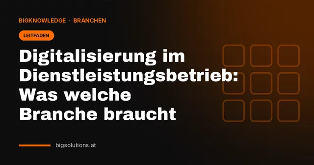 Digitalisierung im Dienstleistungsbetrieb: Was welche Branche braucht