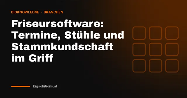Friseursoftware: Termine, Stühle und Stammkundschaft im Griff